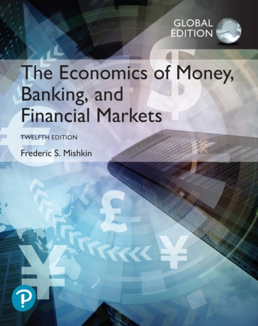 Economics of Money, Banking and Financial Markets, The + MyLab Economics with Pearson eText, Global Edition, Mixed media product Book