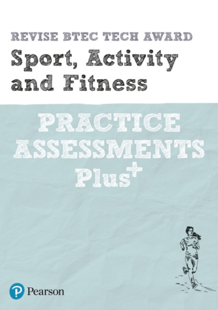 Pearson REVISE BTEC Tech Award Sport, Activity and Fitness Practice Assessments Plus - 2023 and 2024 exams and assessments, Paperback / softback Book