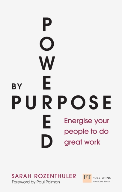 Powered by Purpose : Energise Your People To Do Great Work, EPUB eBook