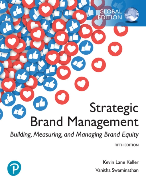 Strategic Brand Management: Building, Measuring, and Managing Brand Equity, Global Edition, PDF eBook