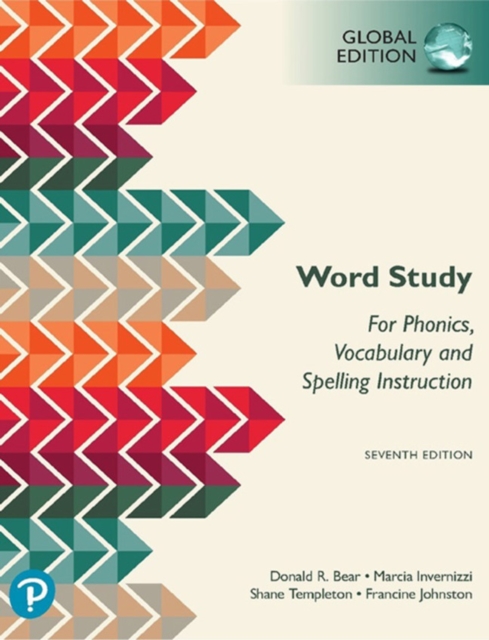 Word Study for Phonics, Vocabulary, and Spelling Instruction, Global Edition, Paperback / softback Book