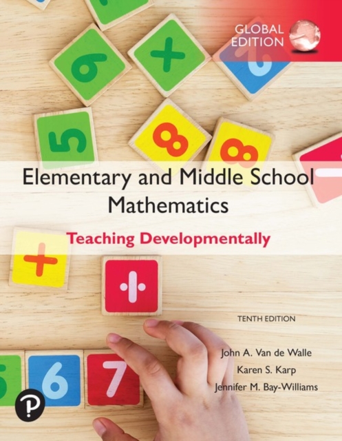 Elementary and Middle School Mathematics: Teaching Developmentally, Global Edition, Paperback / softback Book