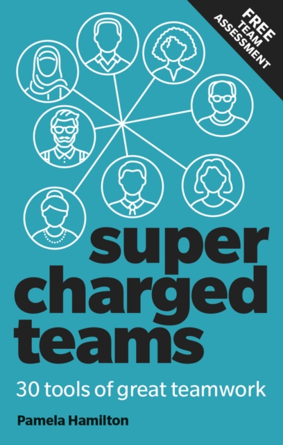 Supercharged Teams : Power Your Team With The Tools For Success, Paperback / softback Book