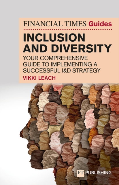 The Financial Times Guide to Inclusion and Diversity, Paperback / softback Book