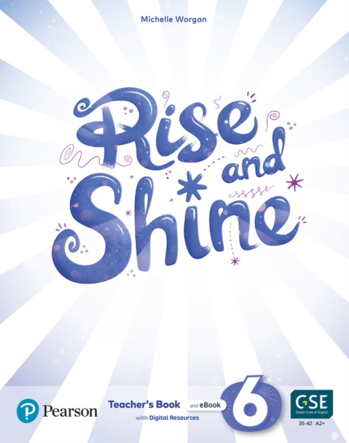 Rise and Shine Level 6 Teacher's Book with Pupil's eBook, Activity eBook, Presentation Tool, Online Practice and Digital Resources, Mixed media product Book