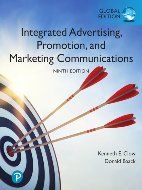 Integrated Advertising, Promotion, and Marketing Communications, Global Edition, PDF eBook