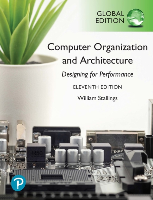 Computer Organization and Architecture, Global Edition, Paperback / softback Book