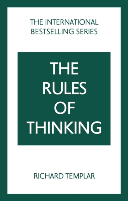 The Rules of Thinking: A Personal Code to Think Yourself Smarter, Wiser and Happier, Paperback / softback Book