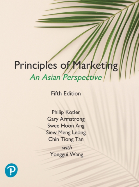 Principles of Marketing, An Asian Perspective, Global Edition, 5th edition, PDF eBook