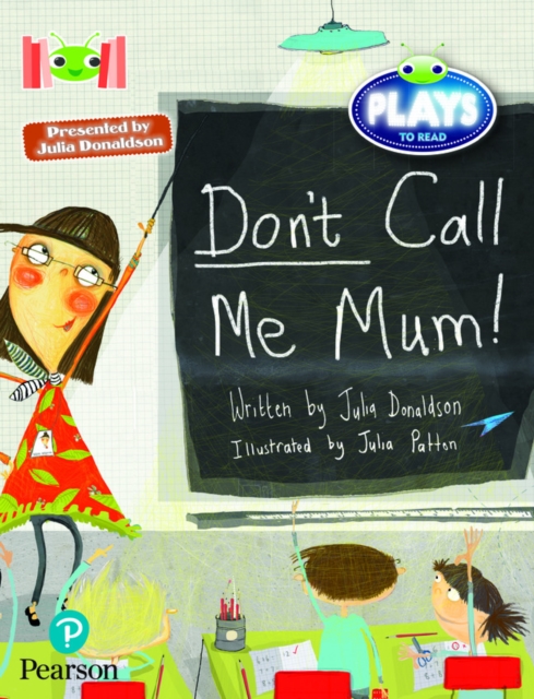 Bug Club Reading Corner: Age 5-7:  Julia Donaldson Plays: Don't Call Me Mum!, Paperback / softback Book