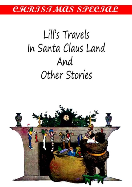 Lill's TravelsIN SANTA CLAUS LAND AND OTHER STORIES, PDF eBook