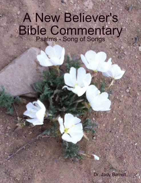A New Believer's Bible Commentary: Psalms - Song of Songs, EPUB eBook