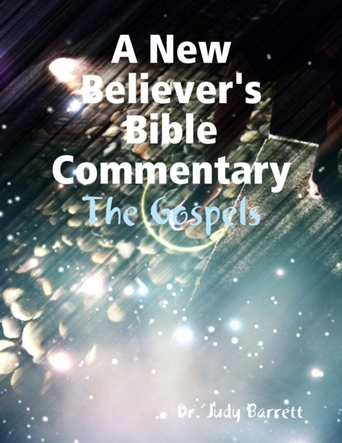 A New Believer's Bible Commentary: The Gospels, EPUB eBook