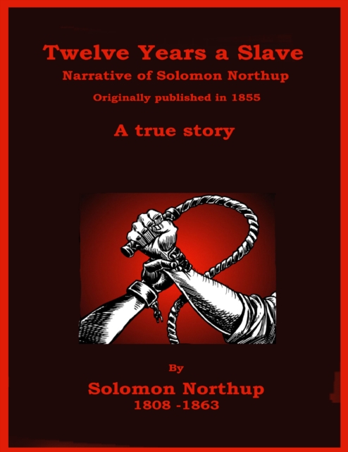 Twelve Years a Slave - The Narrative of Solomon Northup, EPUB eBook