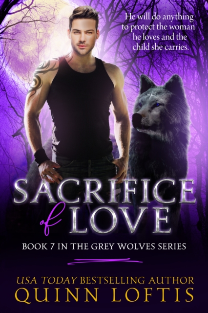 Sacrifice of Love: Book 7 of the Grey Wolves Series, EPUB eBook