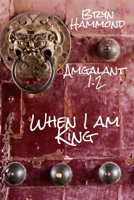 When I Am King (Amgalant 1.2), EPUB eBook