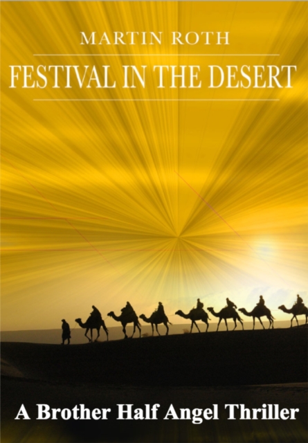 Festival in the Desert (A Brother Half Angel Thriller), EPUB eBook