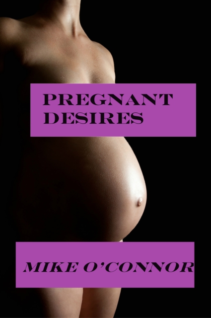 Pregnant Desires, EPUB eBook