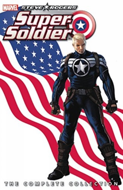 Steve Rogers: Super-soldier - The Complete Collection, Paperback / softback Book