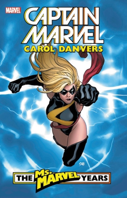 Captain Marvel: Carol Danvers - The Ms. Marvel Years Vol. 1, Paperback / softback Book