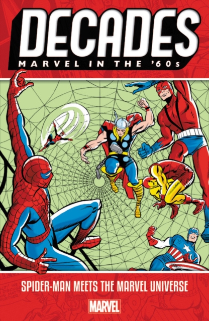 Decades: Marvel In The 60s - Spider-man Meets The Marvel Universe, Paperback / softback Book