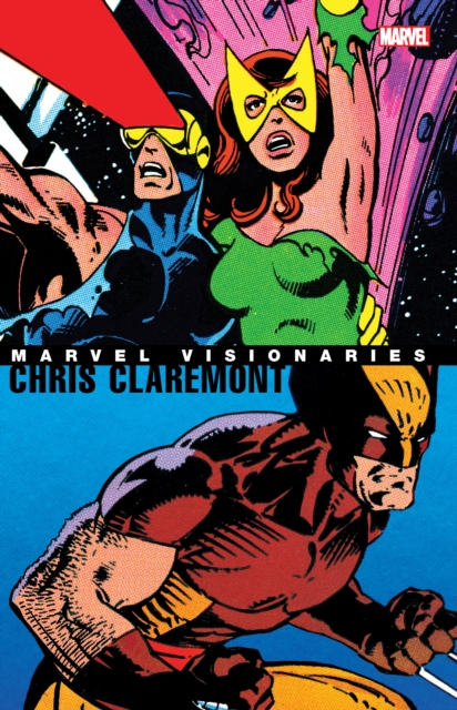 Marvel Visionaries: Chris Claremont, Paperback / softback Book