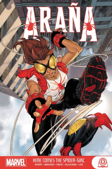 Arana: Here Comes The Spider-girl, Paperback / softback Book