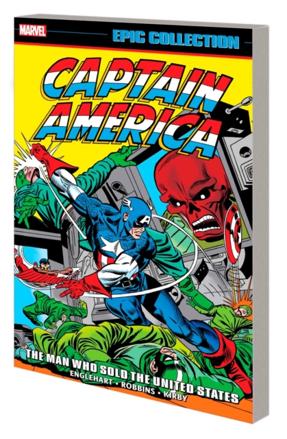 CAPTAIN AMERICA EPIC COLLECTION: THE MAN WHO SOLD THE UNITED STATES, Paperback / softback Book