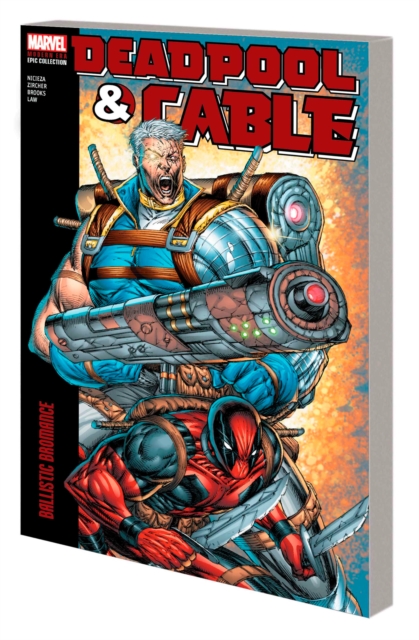 Deadpool & Cable Modern Era Epic Collection: Ballistic Bromance, Paperback / softback Book
