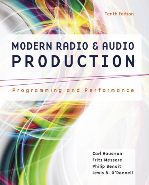 Modern Radio and Audio Production : Programming and Performance, Paperback / softback Book