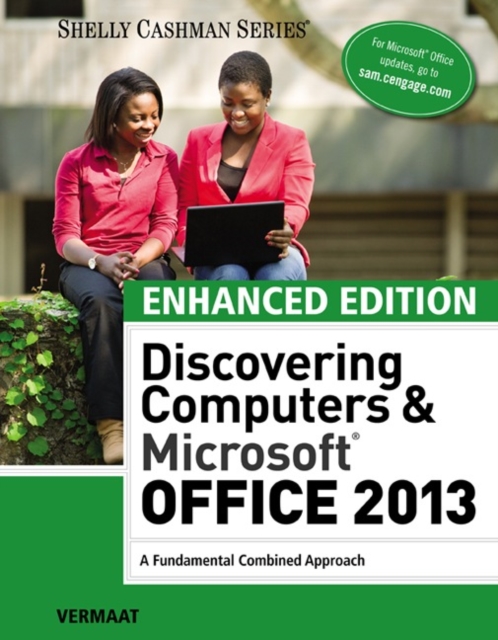 Enhanced Discovering Computers & Microsoft Office 2013 : A Combined Fundamental Approach, Paperback / softback Book