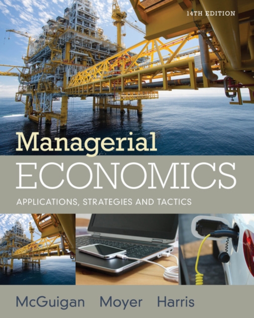 Managerial Economics : Applications, Strategies and Tactics, Hardback Book