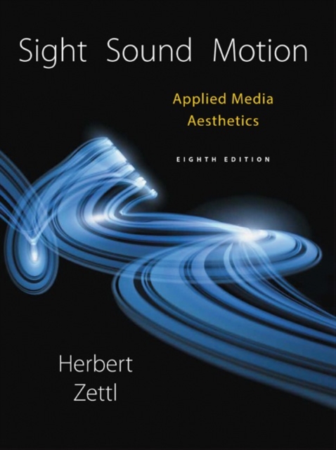 Sight, Sound, Motion : Applied Media Aesthetics, Hardback Book
