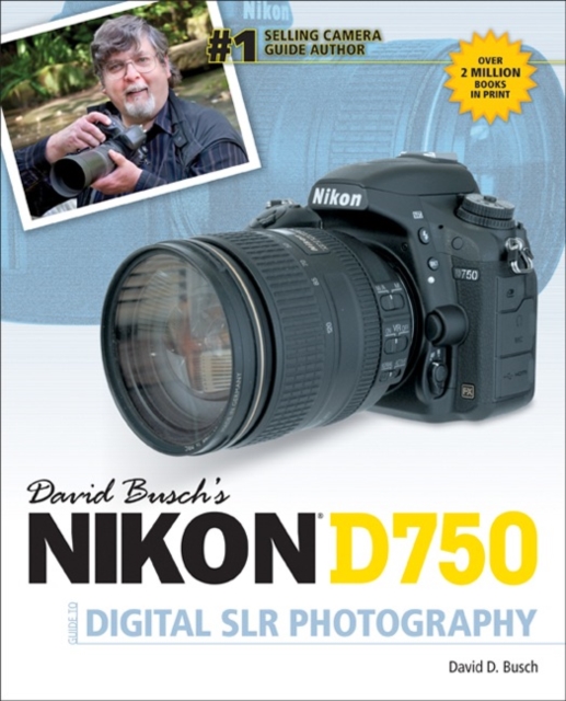David Busch's Nikon D750 Guide to Digital SLR Photography, Paperback Book