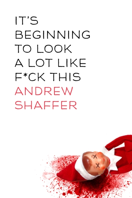 It's Beginning to Look a Lot Like F*ck This: A Humorous Holiday Anthology, EPUB eBook