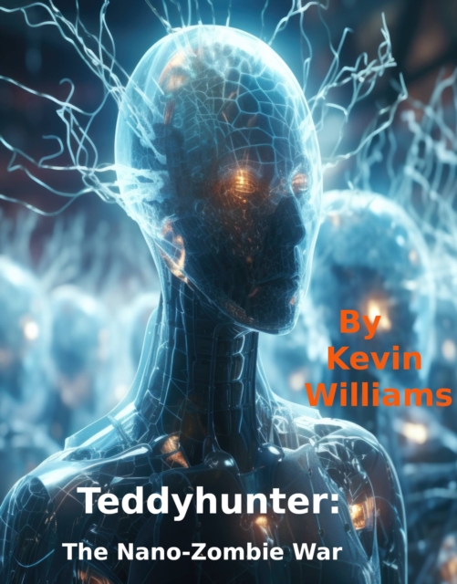 Teddy Hunter: The Nano-zombie War, EPUB eBook