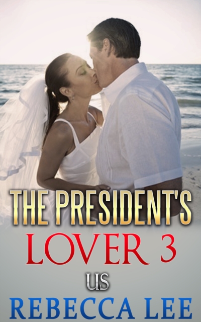 President's Lover 3: Us, EPUB eBook