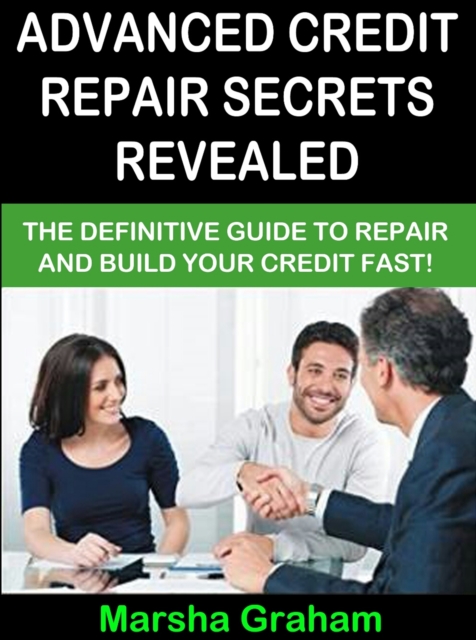 Advanced Credit Repair Secrets Revealed, EPUB eBook
