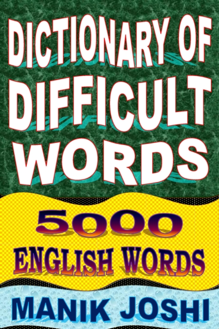 Dictionary of Difficult Words: 5000 English Words, EPUB eBook