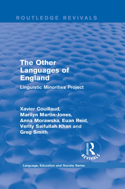 Routledge Revivals: The Other Languages of England (1985) : Linguistic Minorities Project, EPUB eBook