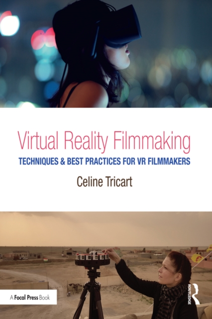 Virtual Reality Filmmaking : Techniques & Best Practices for VR Filmmakers, EPUB eBook