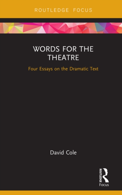 Words for the Theatre : Four Essays on the Dramatic Text, PDF eBook