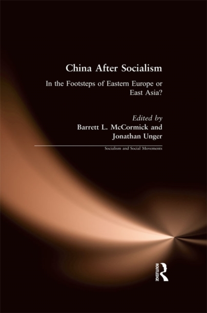 China After Socialism: In the Footsteps of Eastern Europe or East Asia? : In the Footsteps of Eastern Europe or East Asia?, EPUB eBook
