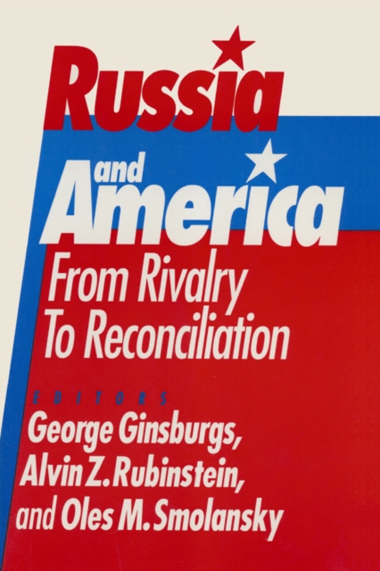 Russia and America: From Rivalry to Reconciliation : From Rivalry to Reconciliation, EPUB eBook