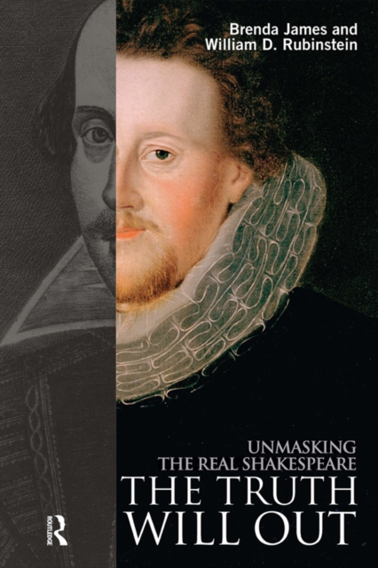 The Truth Will Out : Unmasking the Real Shakespeare, PDF eBook