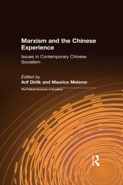 Marxism and the Chinese Experience : Issues in Contemporary Chinese Socialism, EPUB eBook