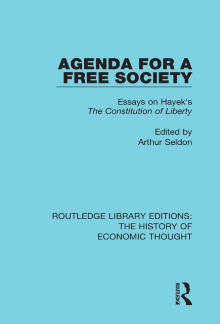 Agenda for a Free Society : Essays on Hayek's The Constitution of Liberty, EPUB eBook