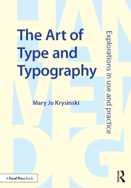 The Art of Type and Typography : Explorations in Use and Practice, EPUB eBook