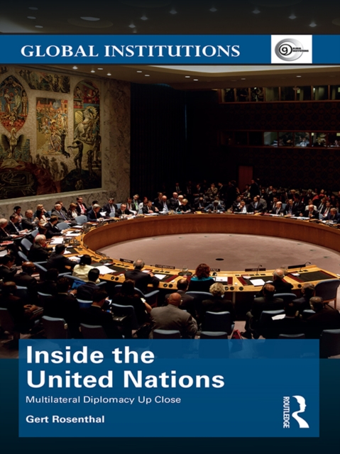 Inside the United Nations : Multilateral Diplomacy Up Close, EPUB eBook