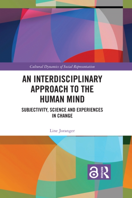 An Interdisciplinary Approach to the Human Mind : Subjectivity, Science and Experiences in Change, EPUB eBook